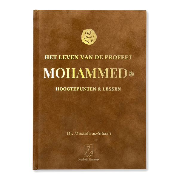 Het Leven Van De Profeet Mohammed - Hoogtepunten En Lessen