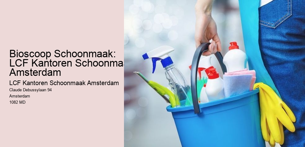 Bioscoop Schoonmaak: LCF Kantoren Schoonmaak Amsterdam