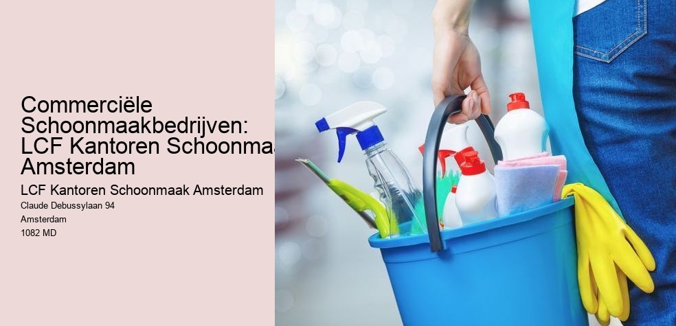 Commerciële Schoonmaakbedrijven: LCF Kantoren Schoonmaak Amsterdam