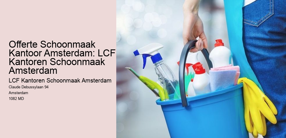 Offerte Schoonmaak Kantoor Amsterdam: LCF Kantoren Schoonmaak Amsterdam