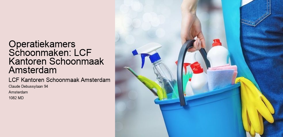 Operatiekamers Schoonmaken: LCF Kantoren Schoonmaak Amsterdam