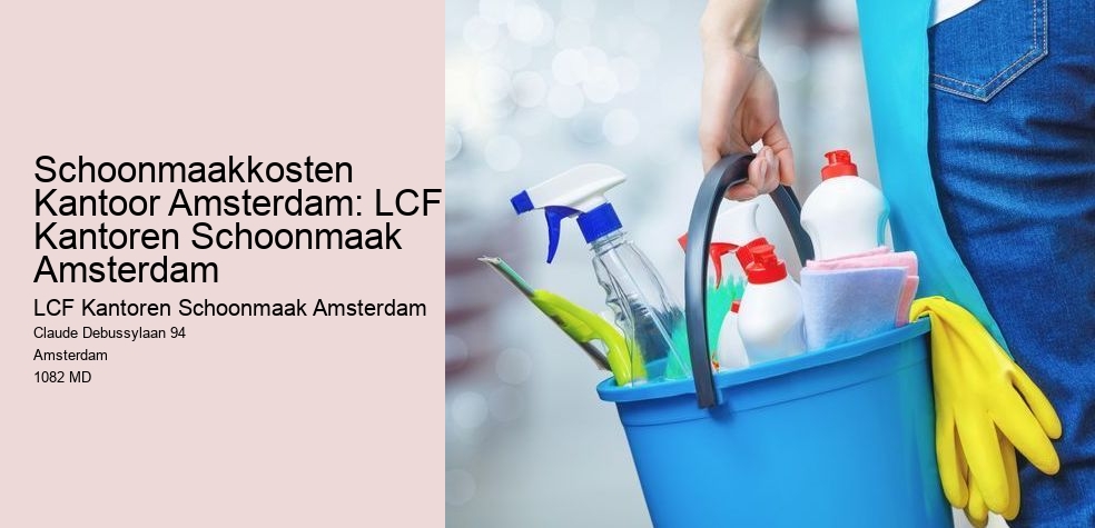 Schoonmaakkosten Kantoor Amsterdam: LCF Kantoren Schoonmaak Amsterdam