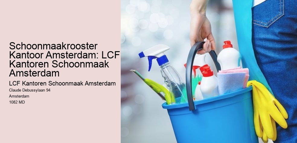 Schoonmaakrooster Kantoor Amsterdam: LCF Kantoren Schoonmaak Amsterdam