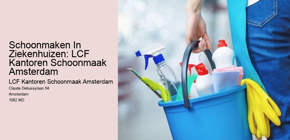 Schoonmaken In Ziekenhuizen: LCF Kantoren Schoonmaak Amsterdam