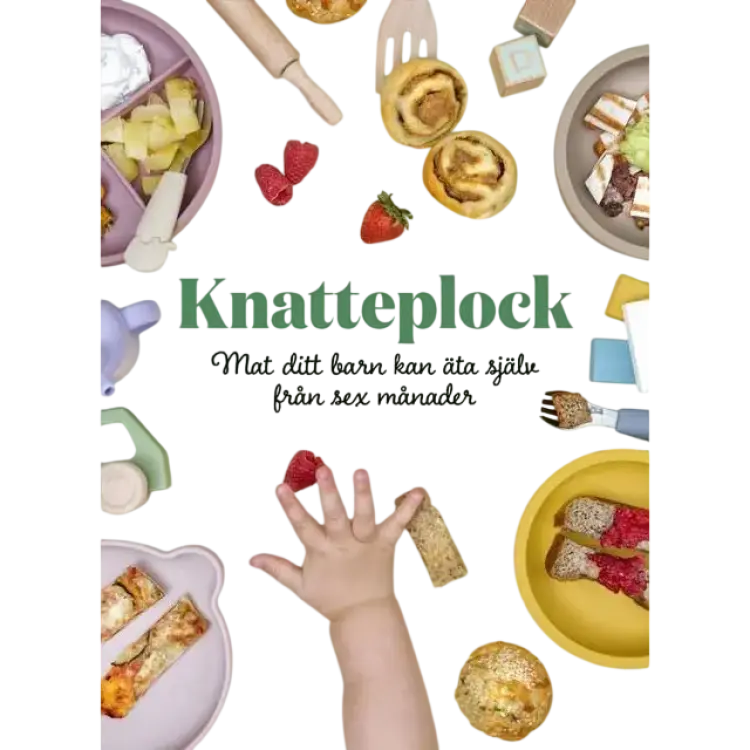 Knatteplock : mat ditt barn kan äta själv från sex månader (Inbunden, 2023)