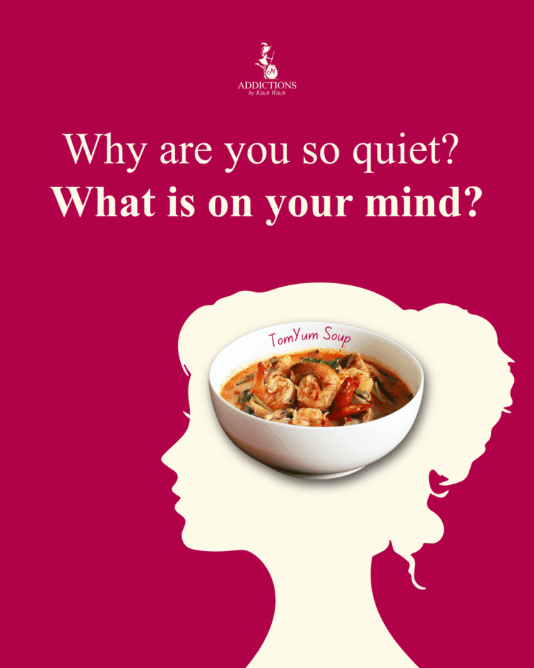 Why are you so quiet TomYum Soup