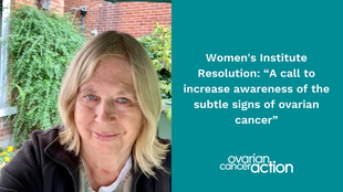 "A call to increase awareness of subtle signs of ovarian cancer," Women's Institute Resolution