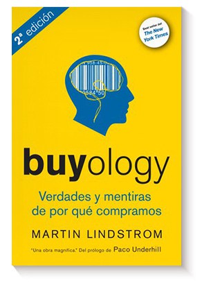 Buyology: Verdades y mentiras de por qué compramos de Martin Lindstrom