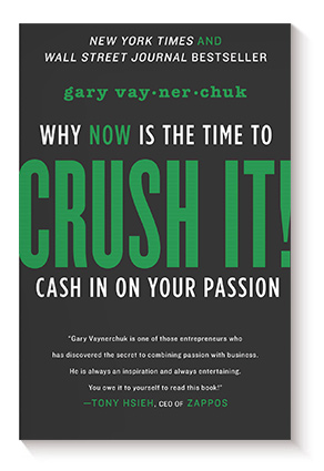 Crush It!: Why NOW Is the Time to Cash In on Your Passion de Gary Vaynerchuk