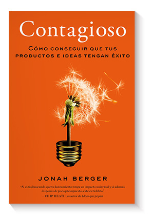 Contagioso: Cómo conseguir que tus productos e ideas tengan éxito Versiónde Jonah Berger