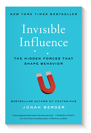 Invisible Influence: The Hidden Forces that Shape Behavior de Jonah Berger