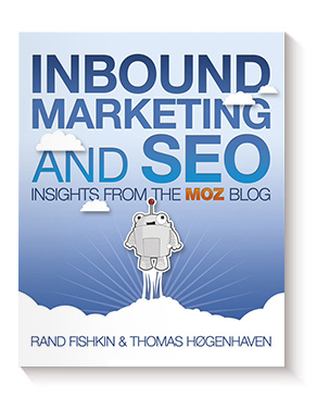 Inbound Marketing and SEO: Insights from the Moz de Rand Fishkin y Thomas HÃ¸genhaven