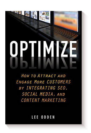 Optimize: How to Attract and Engage More Customers by Integrating SEO, Social Media, and Content Marketing, de Lee Odden
