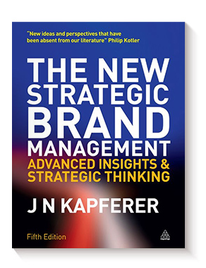 The New Strategic Brand Management: Creating and Sustaining Brand Equity Long Term de Jean Noel Kapferer