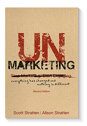 UnMarketing: Everything Has Changed and Nothing is Different de Scott Stratten y Alison Stratten