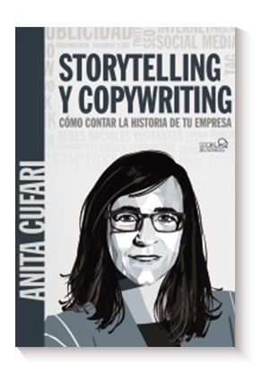 Storytelling y copywriting. Cómo contar la historia de tu empresa de Anita A. Cufari