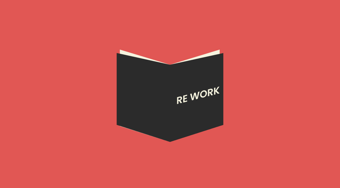 Rework, el libro que te enseña cómo desarrollar tus proyectos de forma ágil