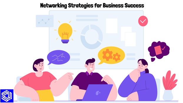 Networking Strategies for Business Success