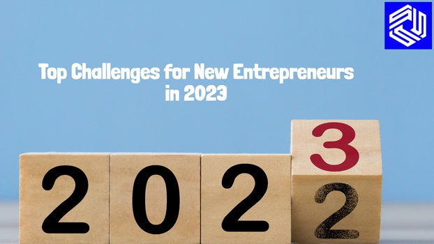 The Top 10 Challenges for New Entrepreneurs in 2023