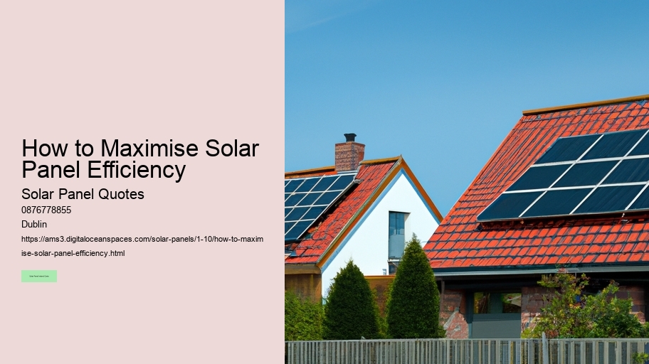 How to Maximise Solar Panel Efficiency