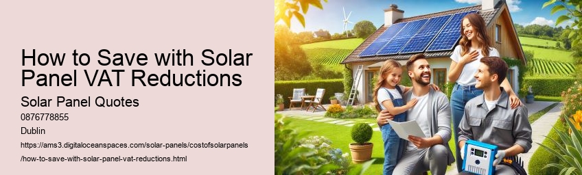 How to Save with Solar Panel VAT Reductions