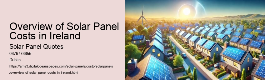 Overview of Solar Panel Costs in Ireland