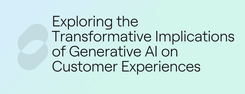 banner: why use gen ai for cx?