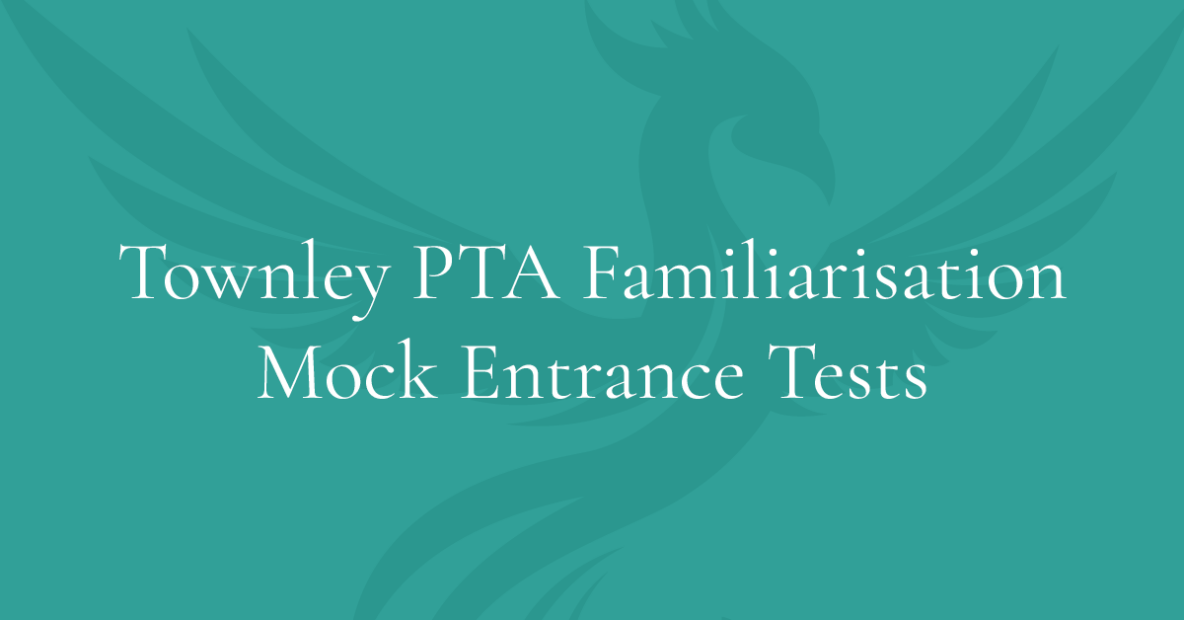 Townley PTA Familiarisation Mock Entrance Tests