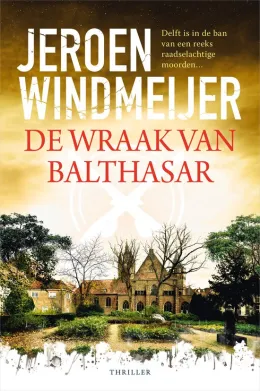 de wraak van balthasar jeroen windmeijer thriller recensie thrillzone.jpg