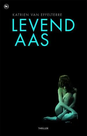 De omslag afbeelding van het boek van Effelterre, Katrien - Levend aas