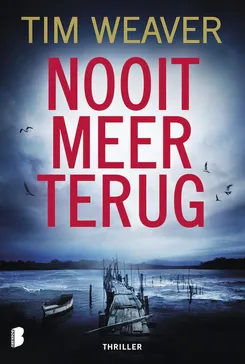De omslag afbeelding van het boek Weaver, Tim - Nooit meer terug