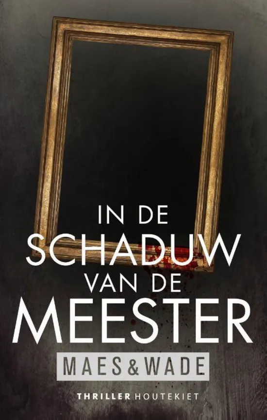 in de schaduw van de meester maes en wade thriller thrillzone.jpg