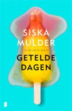 De omslag afbeelding van het boek Mulder, Siska - Getelde dagen