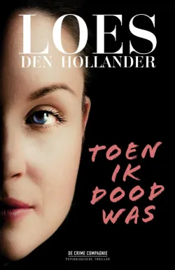 De omslag afbeelding van het boek Hollander, Loes den - Toen ik dood was