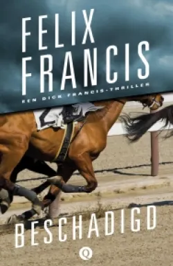 De omslag afbeelding van het boek Francis, Felix - Beschadigd
