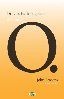 De omslag afbeelding van het boek Brosens, John - De verdwijning van Bernard O.