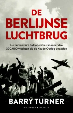 De omslag afbeelding van het boek Turner, Barry - De Berlijnse luchtbrug