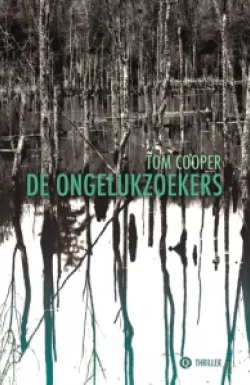 De omslag afbeelding van het boek Cooper, Tom - De ongelukzoekers
