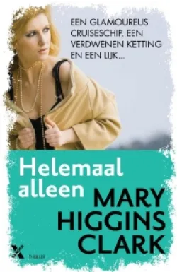 De omslag afbeelding van het boek Higgins Clark, Mary - Helemaal alleen