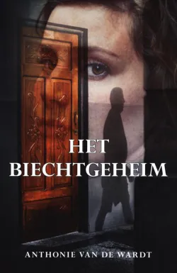 De omslag afbeelding van het boek Wardt, Anthonie van de - Het biechtgeheim