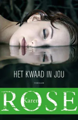 De omslag afbeelding van het boek Rose, Karen - Het kwaad in jou