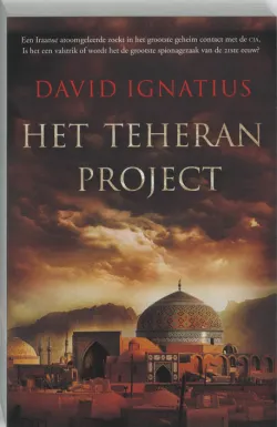 De omslag afbeelding van het boek Ignatius, David - Het Teheran project