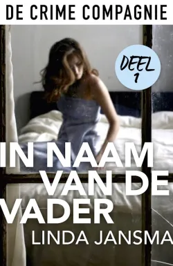 De omslag afbeelding van het boek Jansma, Linda - In naam van de vader