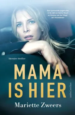 De omslag afbeelding van het boek Zweers, Mariëtte - Mama is hier