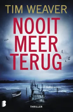 De omslag afbeelding van het boek Weaver, Tim - Nooit meer terug