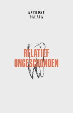 De omslag afbeelding van het boek Palaia, Anthony - Relatief ongeschonden