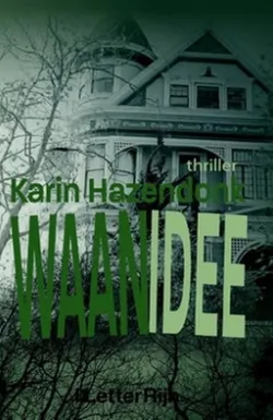 De omslag afbeelding van het boek Hazendonk, Karin - Waanidee
