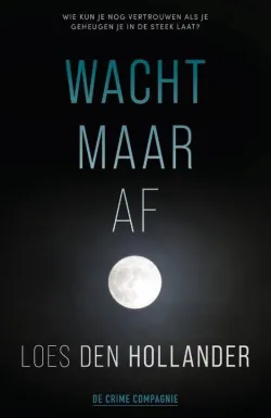 De omslag afbeelding van het boek Wacht maar af