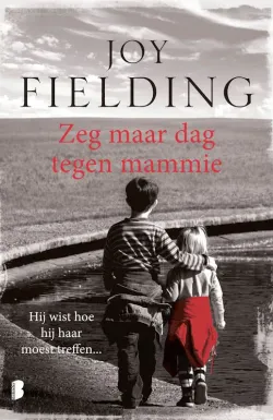 De omslag afbeelding van het boek Fielding, Joy - Zeg maar dag tegen mammie