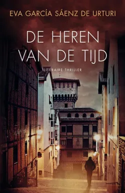 de heren van de tijd eva garcia saenz de urturi recensie thriller thrillzone.jpg